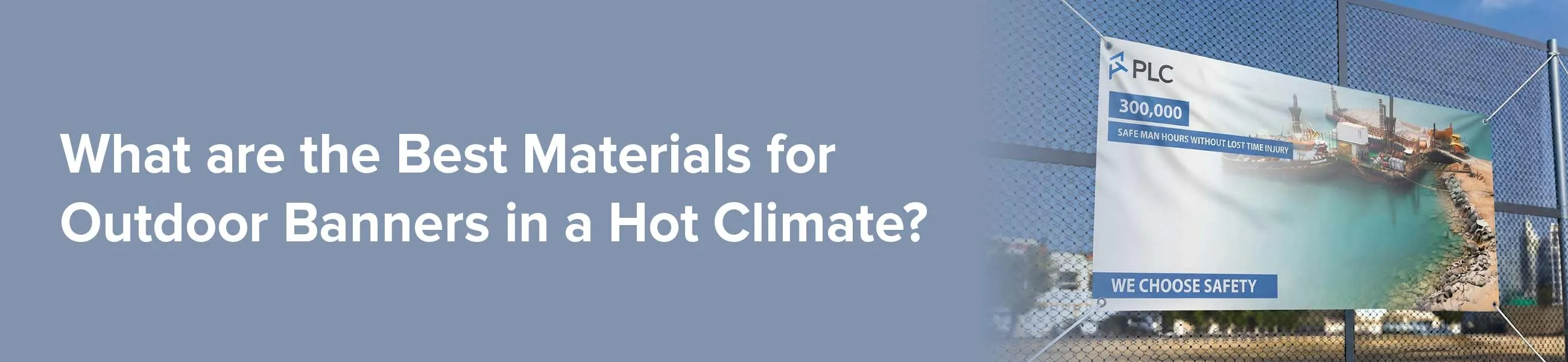 What are the Best Materials for Outdoor Banners in a Hot Climate?