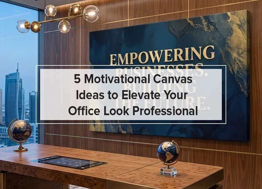 5 Motivational Canvas Ideas to Elevate Your Office Look Professional