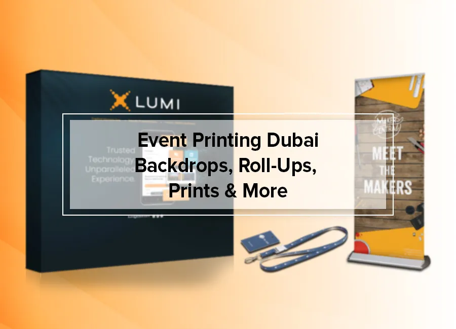 Print for Events: What You Need for Corporate Events, Exhibitions, or Product Launches in Dubai