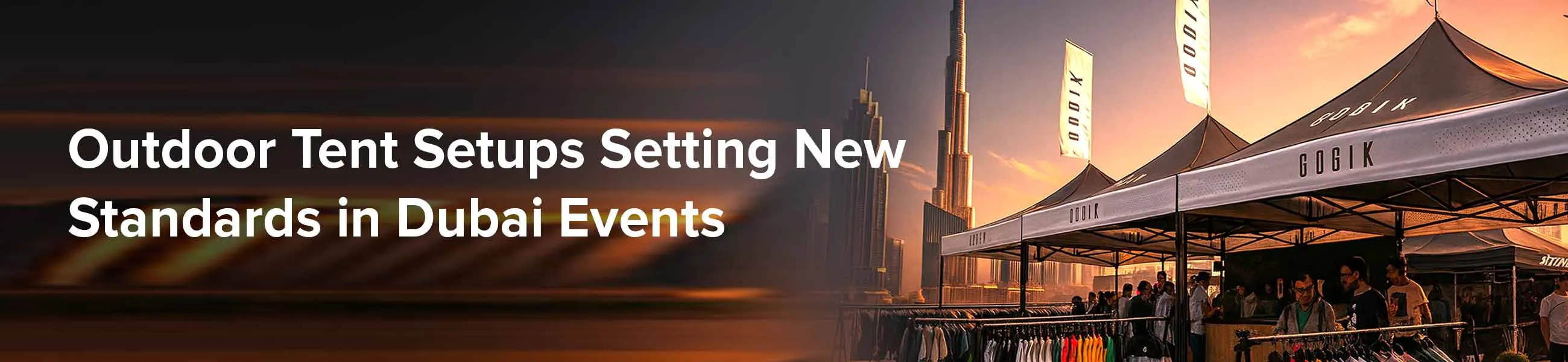 Outdoor Tent Setups That Are Setting New Standards Across Dubai’s Event Industry