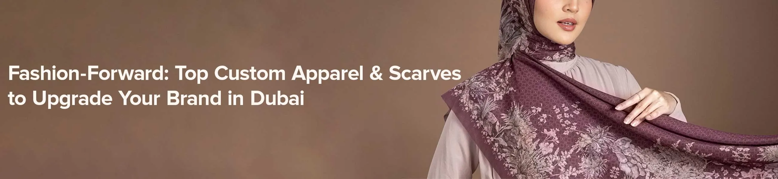 Fashion-Forward: Top Custom Apparel & Scarves to Upgrade Your Brand in Dubai 