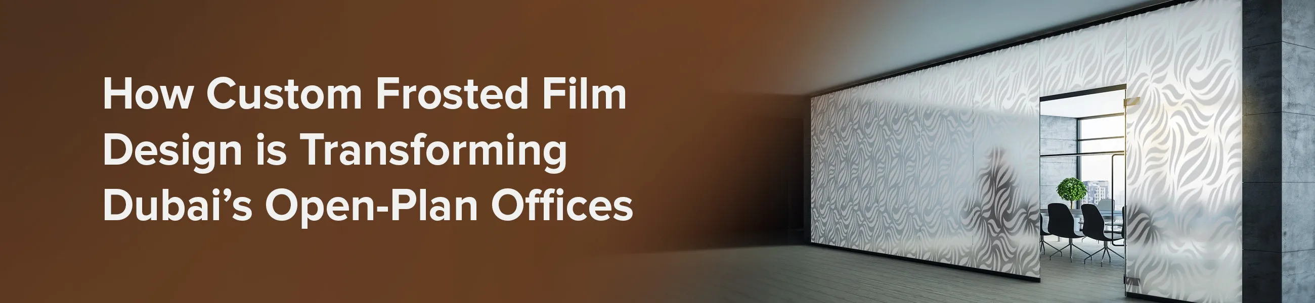 How Custom Frosted Film Design is Transforming Dubai’s Open-Plan Offices