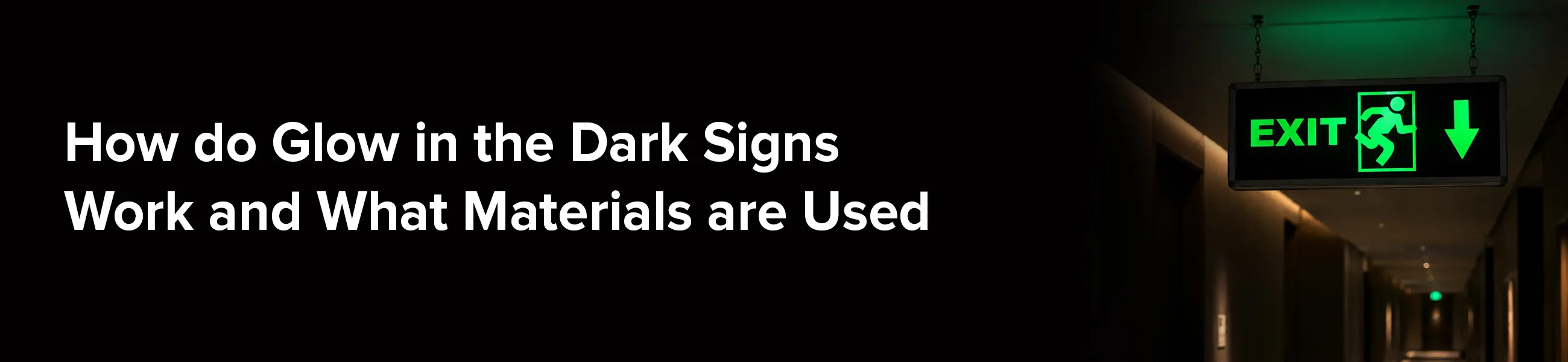 How do Glow in the Dark Signs Work and What Materials are Used?