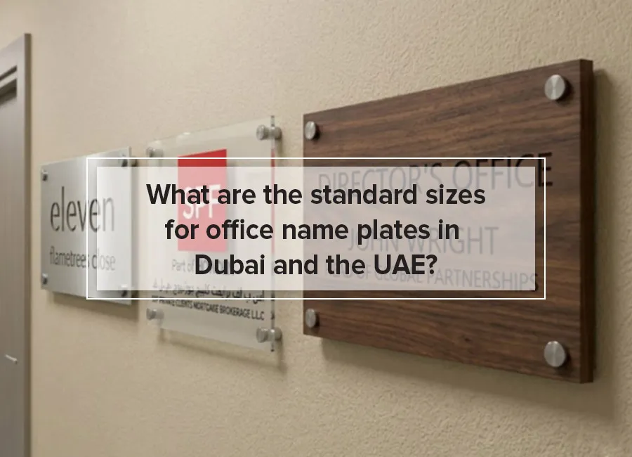 What are the Standard Sizes for Office Name Plates in Dubai and the UAE?