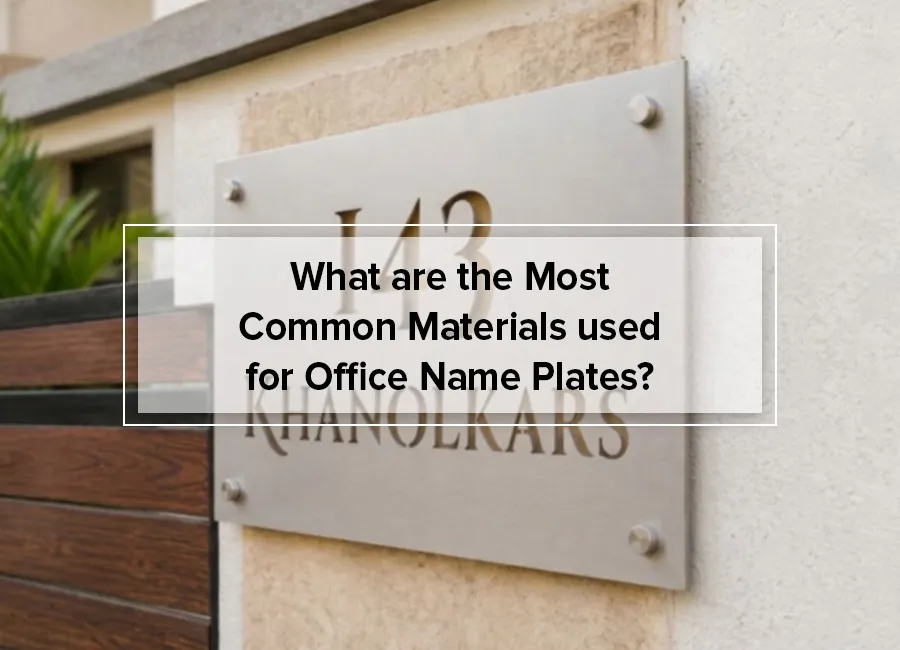 What are the Most Common Materials used for Office Name Plates?