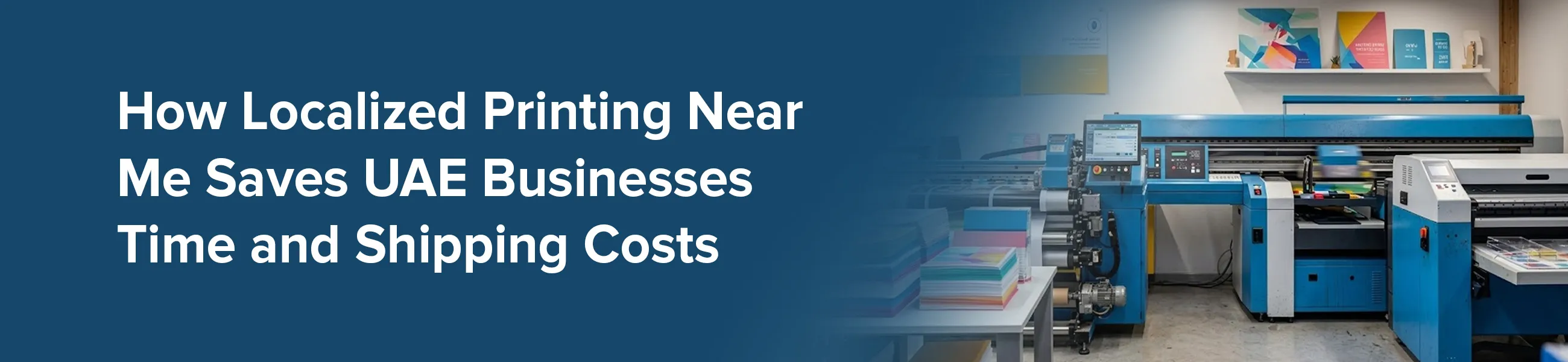 How Localized Printing Near Me Saves UAE Businesses Time and Shipping Costs