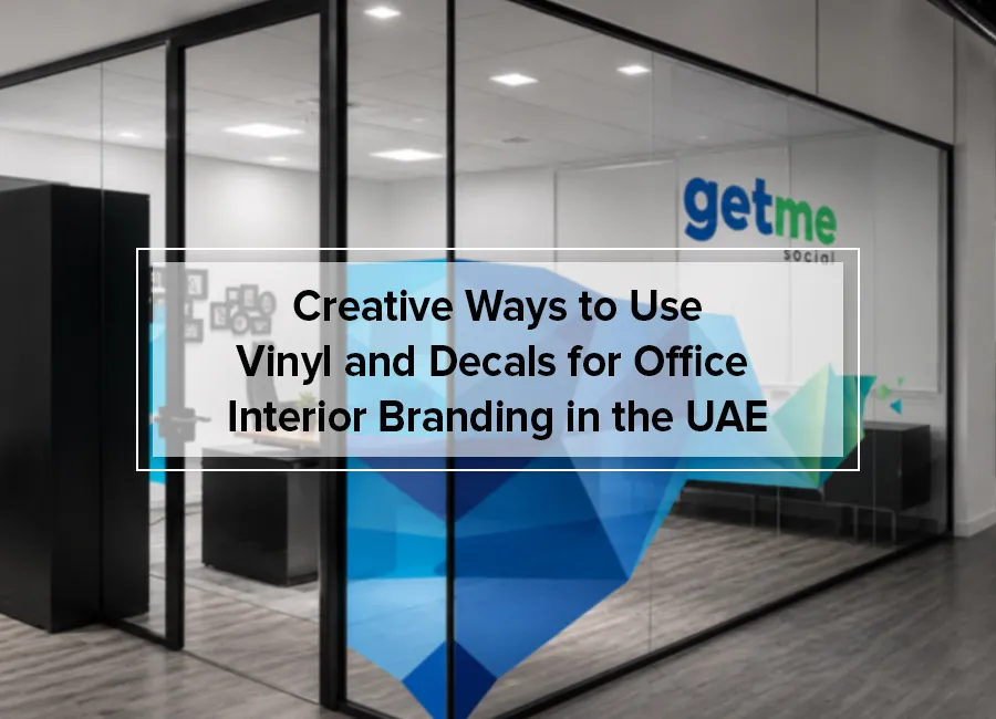 Creative Ways to Use Vinyl and Decals for Office Interior Branding in the UAE