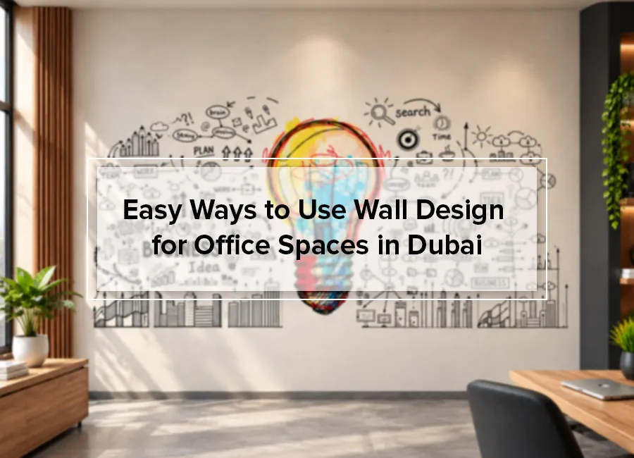 Easy Ways to Use Wall Design for Office Spaces in Dubai
