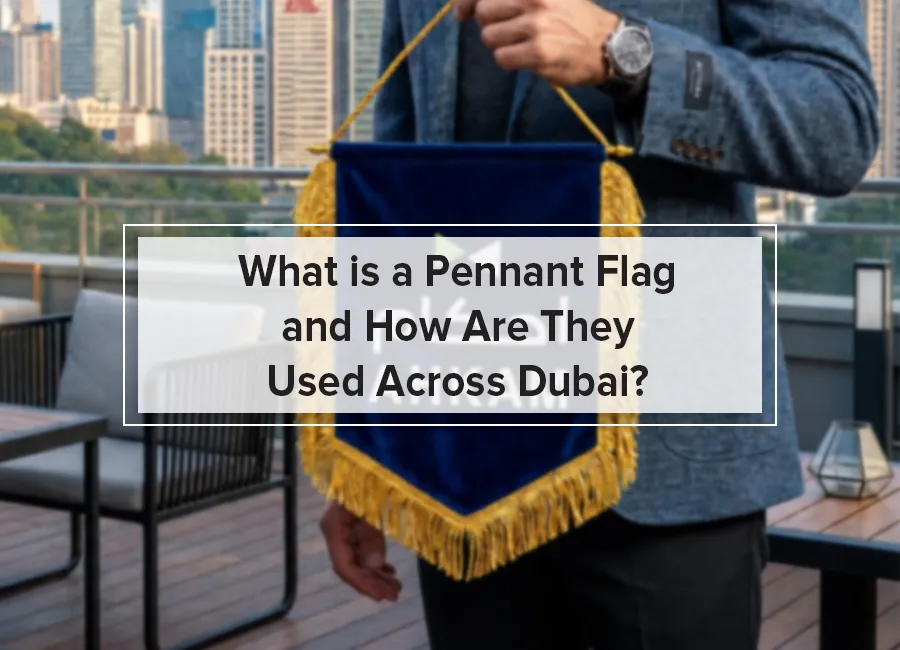 What is a Pennant Flag and How are They Used Across Dubai?