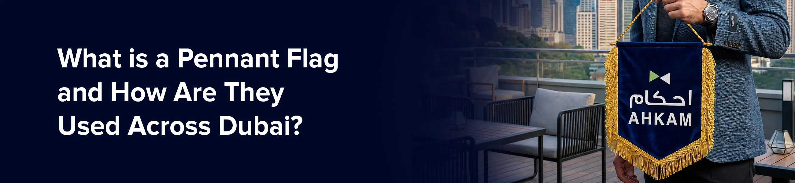What is a Pennant Flag and How are They Used Across Dubai?